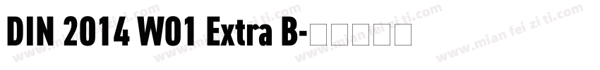 DIN 2014 W01 Extra B字体转换